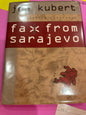Fax From Sarajevo  (Inscribed 1st ed)