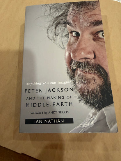 Anything You Can Imagine PETER JACKSON and the MAking of Middle-Earth