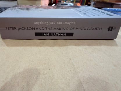 Anything You Can Imagine PETER JACKSON and the MAking of Middle-Earth