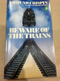 Beware of Trains