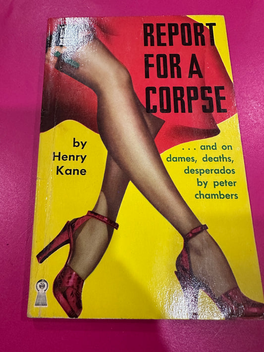 Report For a Corpse by Henry Kane