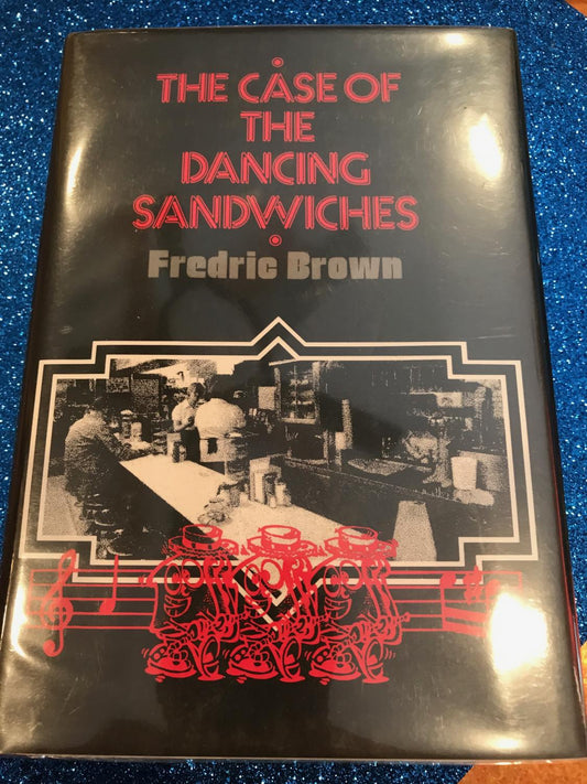 THE CASE OF THE DANCING SANDWICHES
