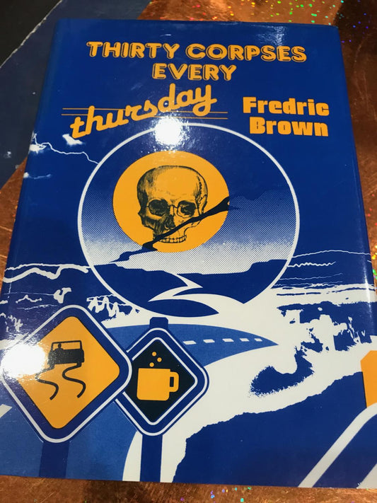 Thirty Corpses Every Thursday by Fredric Brown