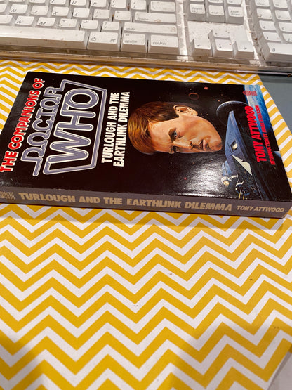 DR WHO  the companions of Dr Who  TURLOUGH AND THE EARTHLINK DILEMMA by Tony Attwood