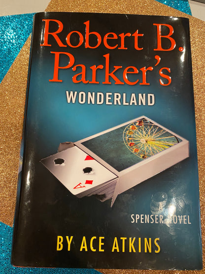 WONDERLAND (Robert B. Parker's Spenser) by Ace Atkins
