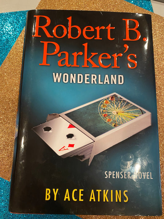 WONDERLAND (Robert B. Parker's Spenser) by Ace Atkins