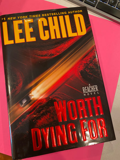 WORTH DYING FOR by Lee Child