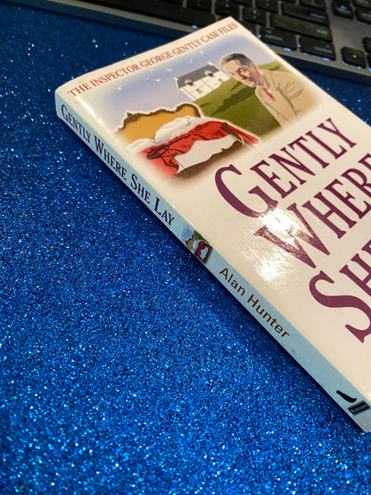 GENTLY WHERE SHE LAY by Alan Hunter