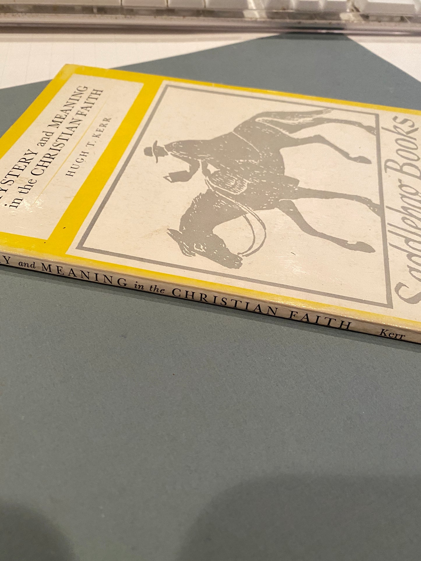 Mystery and Meaning in the Christian Faith By Hugh T Kerr