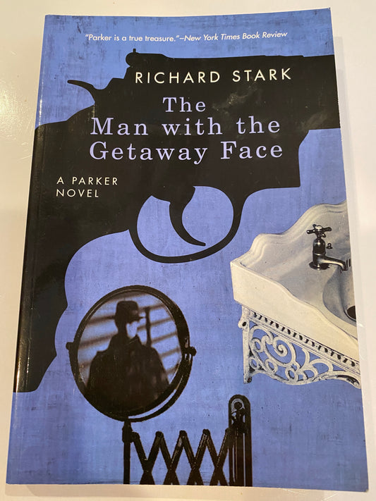 THE MAN WITH THE GETAWAY FACE by Richard Stark