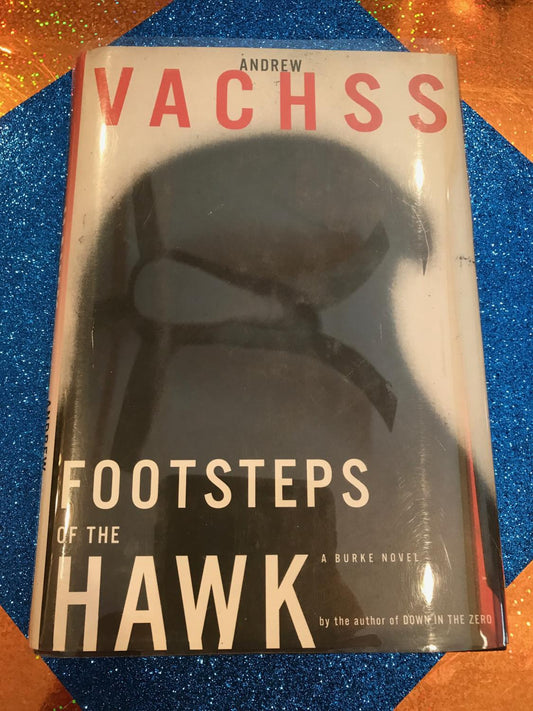 Footsteps of the Hawk by Andrew Vachss