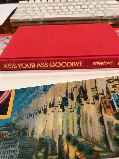 Kiss Your Ass Goodbye by Charles Willefor5d